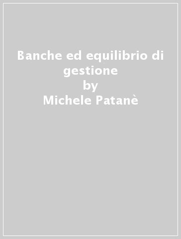 Banche ed equilibrio di gestione - Michele Patanè
