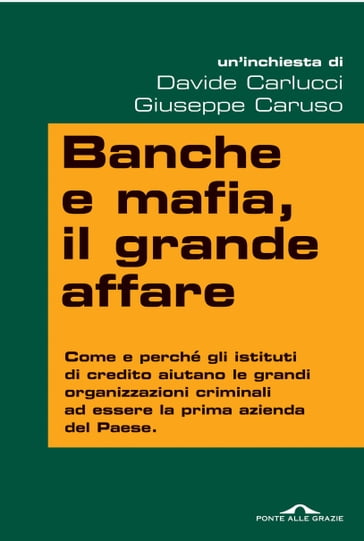 Banche e mafia, il grande affare - Davide Carlucci - Giuseppe Caruso