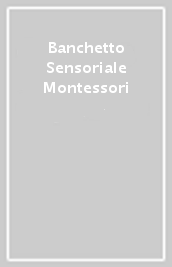 Banchetto Sensoriale Montessori