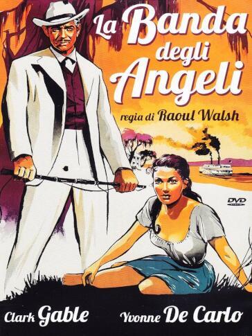 Banda Degli Angeli (La) - Raoul Walsh