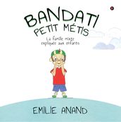 Bandati, Petit Métis