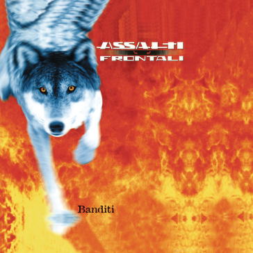 Banditi - Assalti Frontali