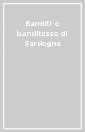 Banditi e banditesse di Sardegna