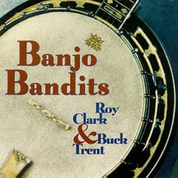 Banjo bandits - Roy Clark - BUCK TRENT