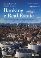 Banking e real estate. ESG-investment e active real estate management per le banche, gli investitori e gli operatori immobiliari