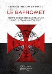 Le Baphomet - Figure de l ésotérisme templier & de la Franc-Maçonnerie