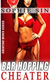 Bar Hopping Cheater (Cheating Wives Series)