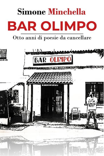 Bar Olimpo - Otto anni di poesie da cancellare - Simone Minchella