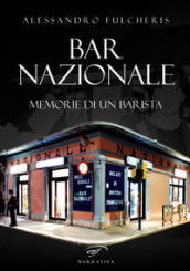 Bar nazionale. Memorie di un barista