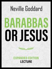 Barabbas Or Jesus - Expanded Edition Lecture