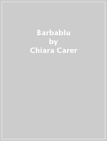 Barbablu - Chiara Carer