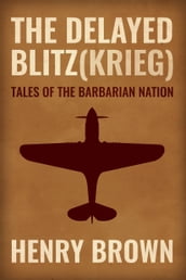 Barbarian Nation: The Delayed Blitz(Krieg)