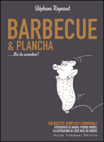 Barbecue &amp; plancha - Stéphane Reynaud