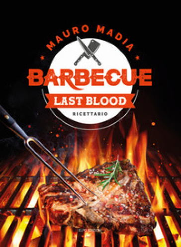 Barbecue last blood. Ricettario
