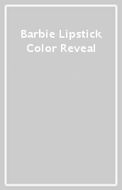 Barbie Lipstick  Color Reveal