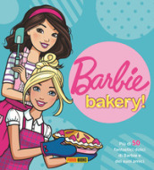 Barbie bakery! Più di 50 fantastici dolci di Barbie e dei suoi amici