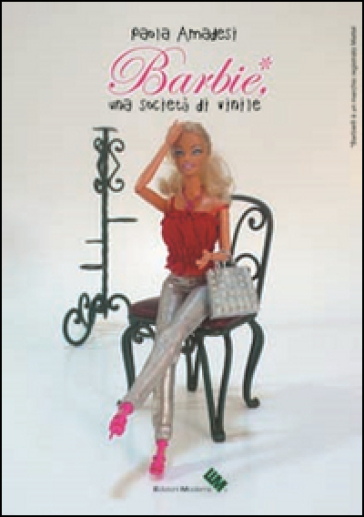 Barbie, una società di vinile - Paola Amadesi