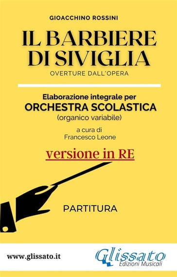 Il Barbiere di Siviglia - elaborazione facilitata per orchestra scolastica (Partitura in Re) - Gioacchino Rossini