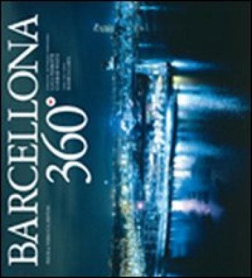 Barcellona 360°. Ediz. italiana, inglese e spagnola - Luca Pedrotti - Conrad White - Màrius Carol