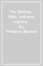 Per Barclay. Ediz. italiana, inglese e spagnola