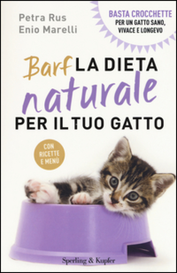 Barf. La dieta naturale per il tuo gatto - Petra Rus - Enio Marelli