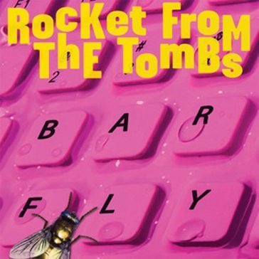 Barfly - Rocket From The Tombs