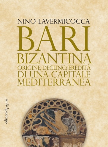 Bari bizantina - Nino Lavermicocca