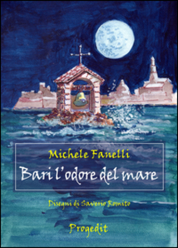 Bari l'odore del mare - Michele Fanelli