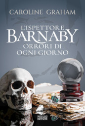 Barnaby. Orrori di ogni giorno. 7.