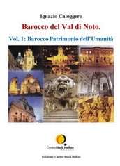 Barocco del Val di Noto  Vol. 1: Barocco Patrimonio dellUmanità
