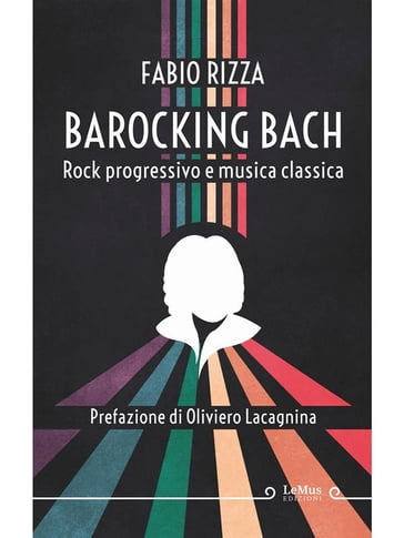 Barocking Bach. Rock progressivo e musica classica - Fabio Rizza