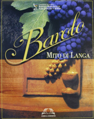 Barolo. Mito di Langa