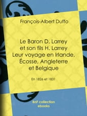 Le Baron D. Larrey et son fils H. Larrey - Leur voyage en Irlande, Écosse, Angleterre et Belgique