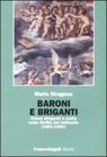 Baroni e briganti. Classi dirigenti e mafia nella Sicilia del latifondo (1861-1950) - Mario Siragusa