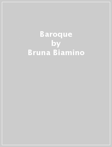 Baroque - Bruna Biamino - Bruno Ventavoli