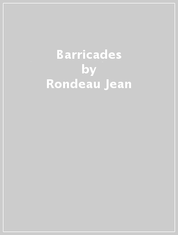 Barricades - Rondeau Jean & Thoma