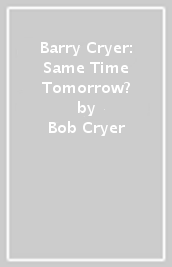 Barry Cryer: Same Time Tomorrow?