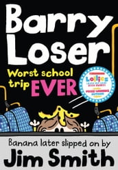 Barry Loser: worst school trip ever! (Barry Loser)