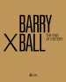 Barry X Ball. The end of history. Ediz. italiana e inglese