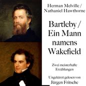 Bartleby / Ein Mann namens Wakefield