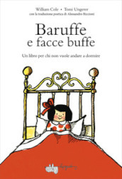 Baruffe e facce buffe. Un libro per chi non vuole andare a dormire. Ediz. a colori