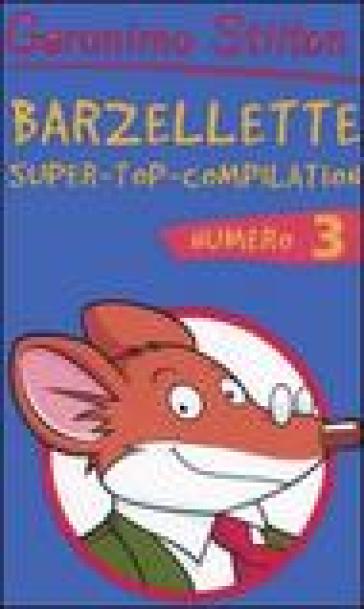 Barzellette. Super-top-compilation. Ediz. illustrata. 3. - Geronimo Stilton