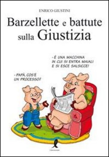 Barzellette e battute sulla giustizia - Enrico Giustini