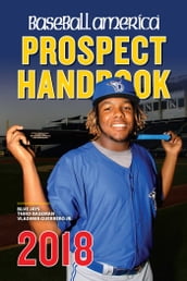 Baseball America 2018 Prospect Handbook Digital Edition