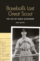 Baseball s Last Great Scout