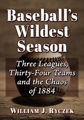 Baseball s Wildest Season