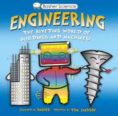 Basher Science: Engineering