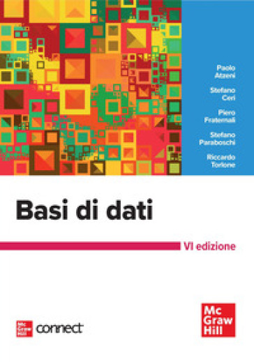 Basi di dati. Con connect - Paolo Atzeni - Stefano Ceri - Piero Fraternali - Stefano Paraboschi - Riccardo Torlone