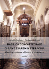Basilica Concattedrale di San Cesareo in Terracina. Viaggio emozionale all interno di un restauro