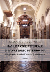 Basilica Concattedrale di San Cesareo in Terracina. Viaggio emozionale all